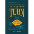 Predicting the Turn: The High Stakes Game of Business Between Startups and Blue Chips, by Dave Knox